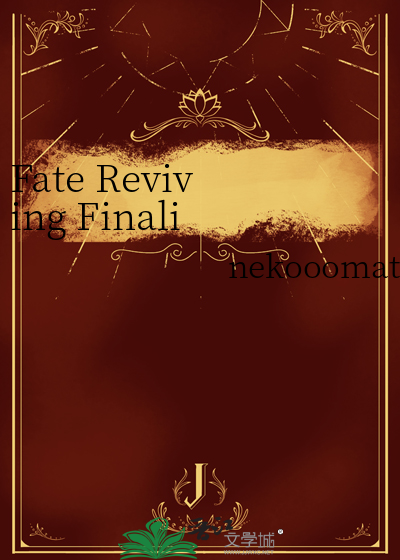Fate Reviving Finality